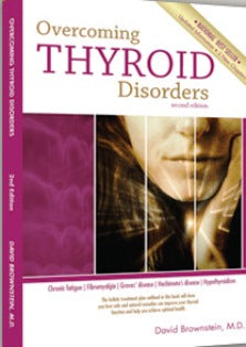 Overcoming Thyroid Disorders , (3rd Edition) - completely updated. - Dr David Brownstein