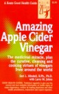 Amazing Apple Cider Vinegar - The Medicinal Miracle
