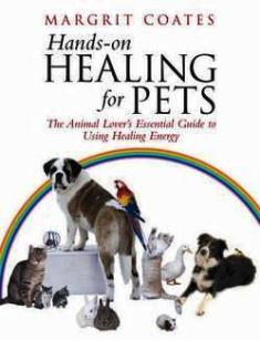 Hands On Healing For Pets - The Animal Lover's Essential Guide to Using Healing Energy